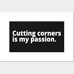 Cutting corners is my passion. Posters and Art